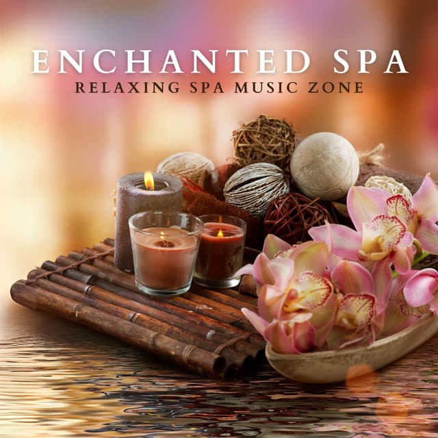 Enchanted Spa: Relaxing Massage Melodies - Relaxing Spa Music Zone