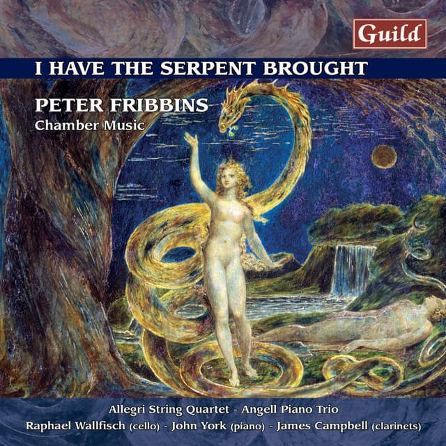 Fribbins: Piano Trio - String Quartet No. 1 - Sonata for Cello & Piano - Quintet for Clarinet & Strings - Peter Fribbins
