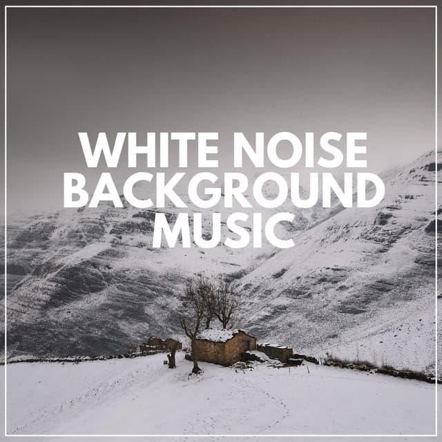 White Noise Background Music - Background Sleep White Noise