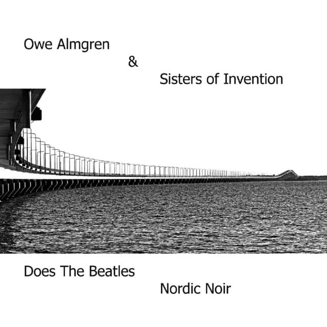 Owe Almgren & Sisters of Invention Does the Beatles Nordic Noir - Owe Almgren