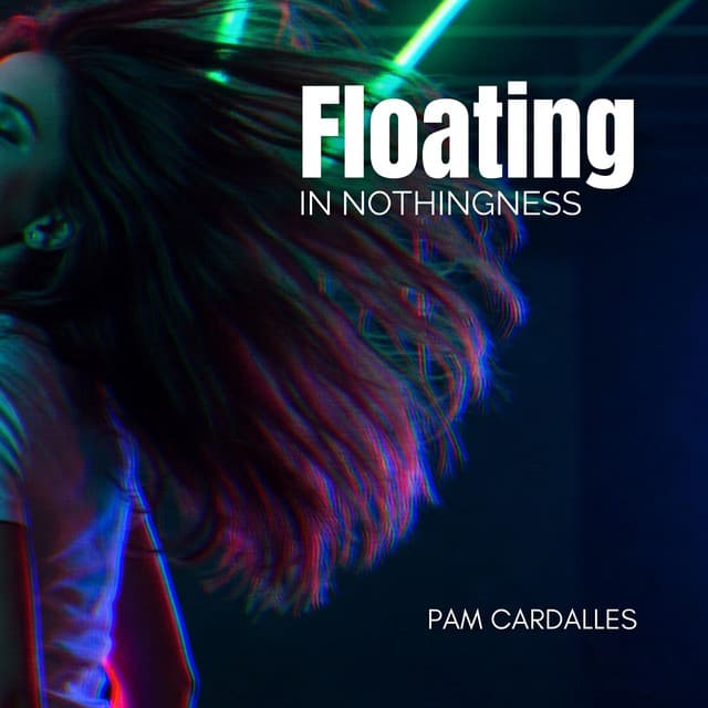 Floating in Nothingness - Pam Cardalles