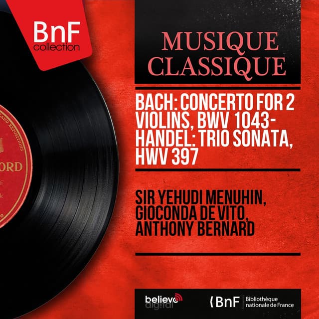 Bach: Concerto for 2 Violins, BWV 1043 - Handel: Trio Sonata, HWV 397 - Yehudi Menuhin