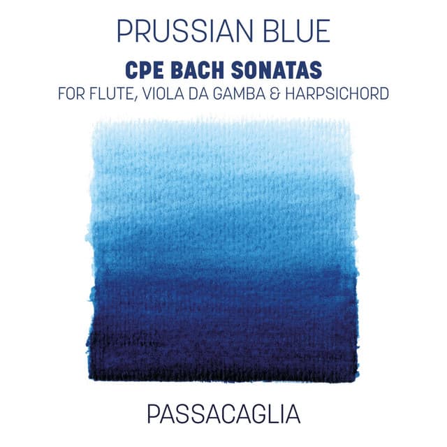 Prussian Blue: CPE Bach Sonatas - Carl Philipp Emanuel Bach