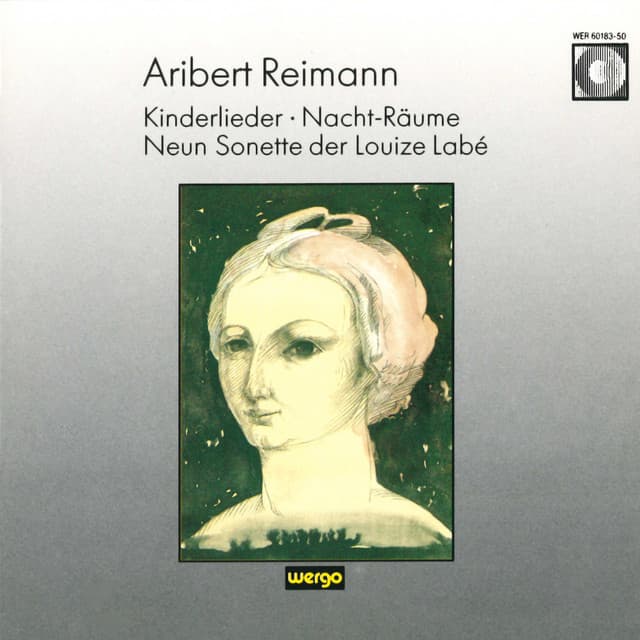 Reimann: Kinderlieder / Nacht-Räume / Neun Sonette der Louize Labé - Aribert Reimann