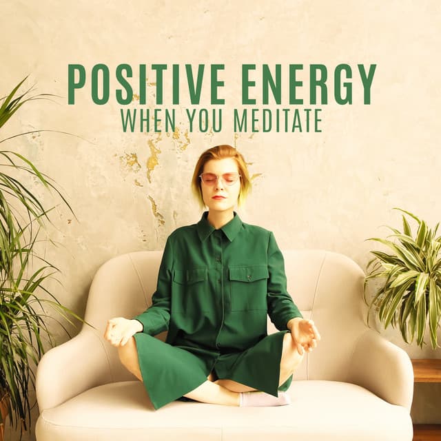 Positive Energy When You Meditate - Steven Gorden