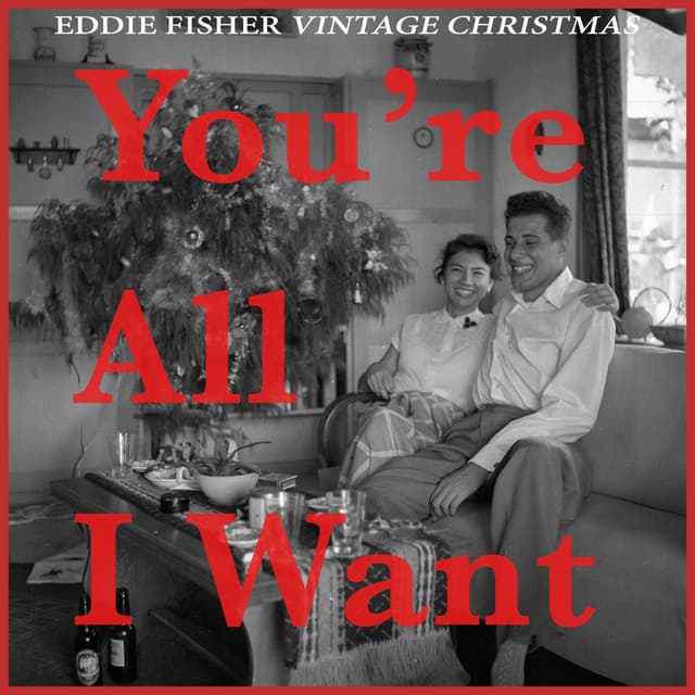 You're All I Want - Eddie Fisher Vintage Christmas - Eddie Fisher