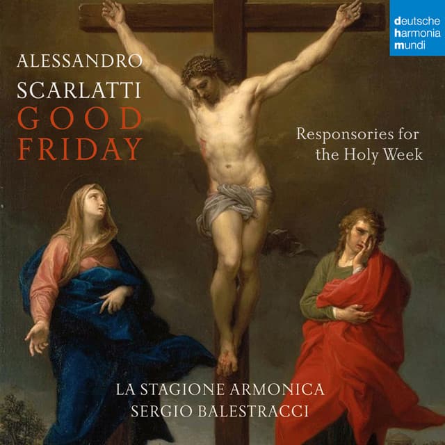 A. Scarlatti: Responsories for the Holy Week: Good Friday - Alessandro Scarlatti