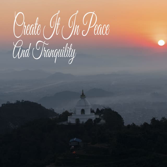 Create It In Peace And Tranquility - Sleeping Music