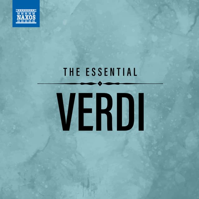 The Essential Verdi - Giuseppe Verdi