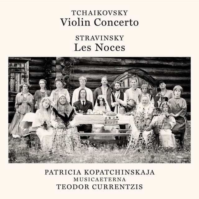 Tchaikovsky: Violin Concerto, Op. 35, TH 59 - Stravinsky: Les noces - Teodor Currentzis