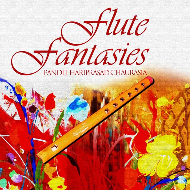 Flute Fantasies - Hariprasad Chaurasia