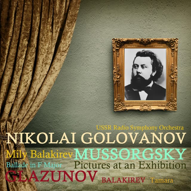 Mussorgsky: Pictures at an Exhibition / Glazunov: Ballade in F Major / Balakirev: Tamara - Modest Mussorgsky