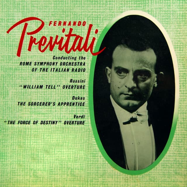 Rossini: William Tell Overture - Dukas: The Sorcerer's Apprentice - Verdi: The Force of Destiny Overture - Gioachino Rossini