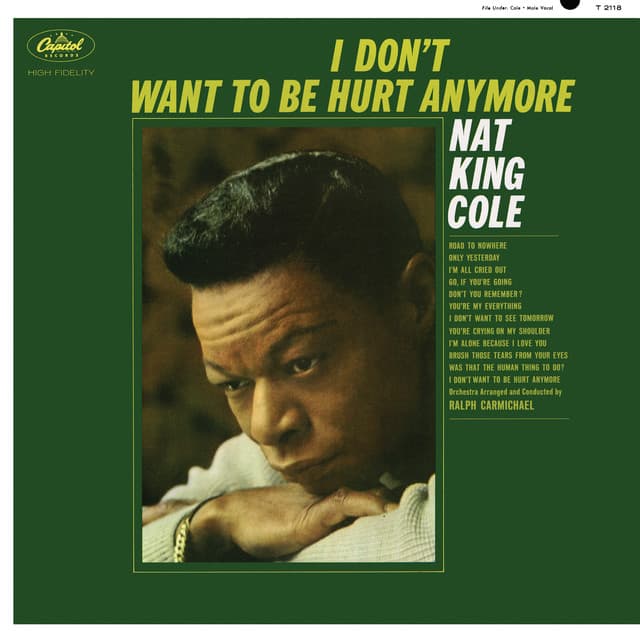 I Don't Want To Be Hurt Anymore - Nat King Cole