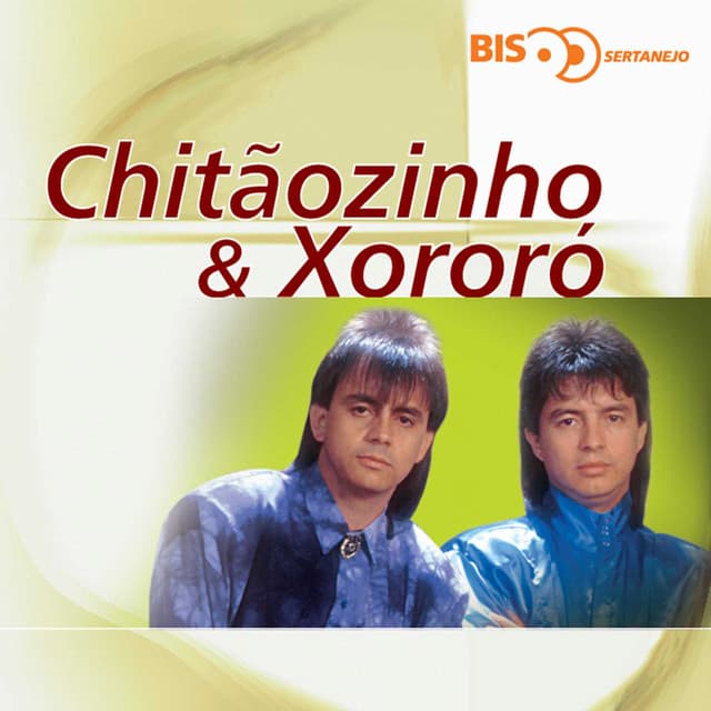 Bis Sertanejo - Chitãozinho & Xororó - Chitãozinho & Xororó