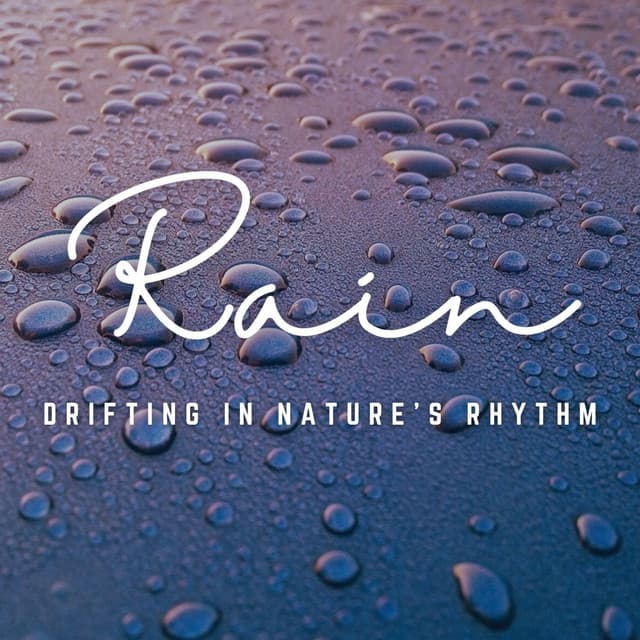 Rhythmic Raindrops: Relaxing Harmonies of Nature - Soothing Sounds