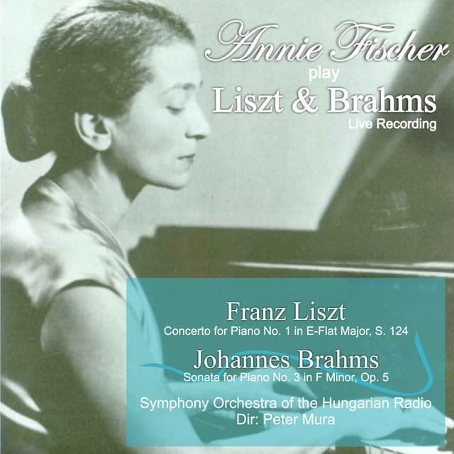 Annie Fischer Play Liszt & Brahms - Annie Fischer