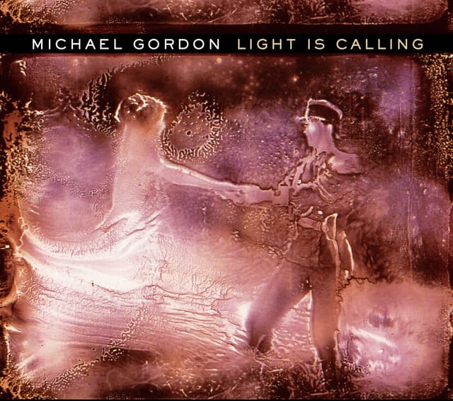 Light Is Calling - Michael Gordon