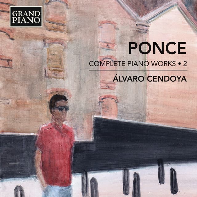 Ponce: Complete Piano Works, Vol. 2 - Manuel Ponce