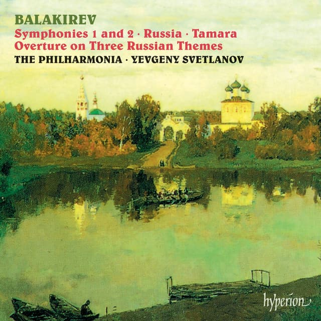 Balakirev: Symphonies 1 & 2; Tamara etc. - Mily Balakirev