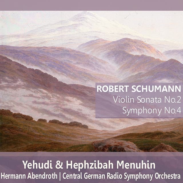 Schumann: Violin Sonata No. 2, Symphony No. 4 - Hephzibah Menuhin