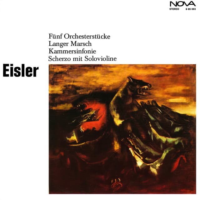 Eisler: Fünf Orchesterstücke / Langer Marsch / Kammersinfonie / Scherzo mit Solovioline - Hanns Eisler