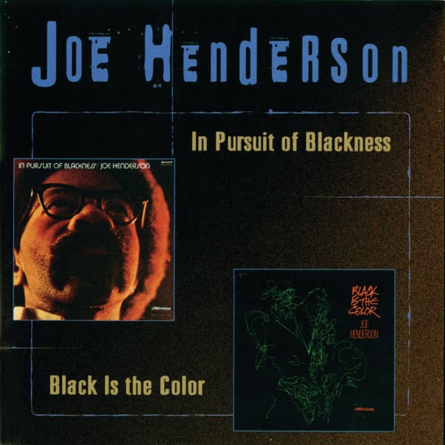 In Pursuit Of Blackness/Black Is The Color - Joe Henderson