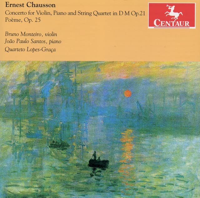 Chausson: Concerto for Violin, Piano & String Quartet in D minor, Op. 21 - Poème, Op. 25 - Ernest Chausson