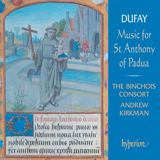 Dufay: Music for St Anthony of Padua - Guillaume Dufay