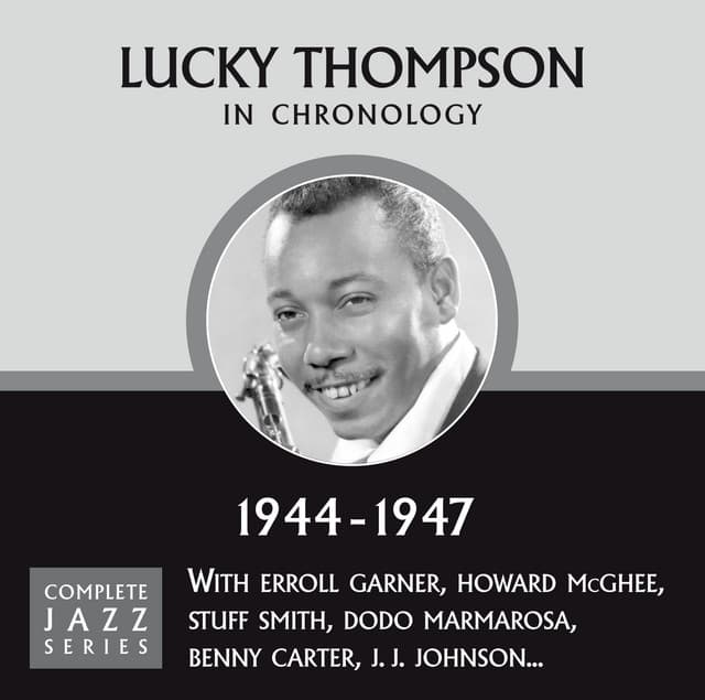 Complete Jazz Series 1944 - 1947 - Lucky Thompson