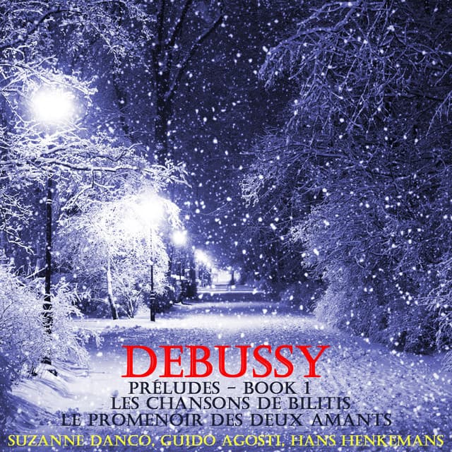 Debussy: Les Chansons de Bilitis, Le Promenoir Des Deux Amants, Préludes, Book 1 - Claude Debussy
