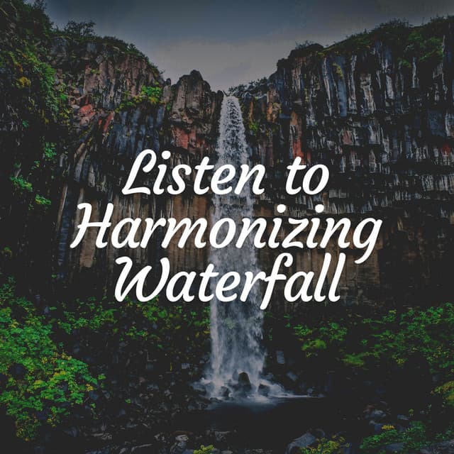 Listen to Harmonizing Waterfall - Water Soundscapes