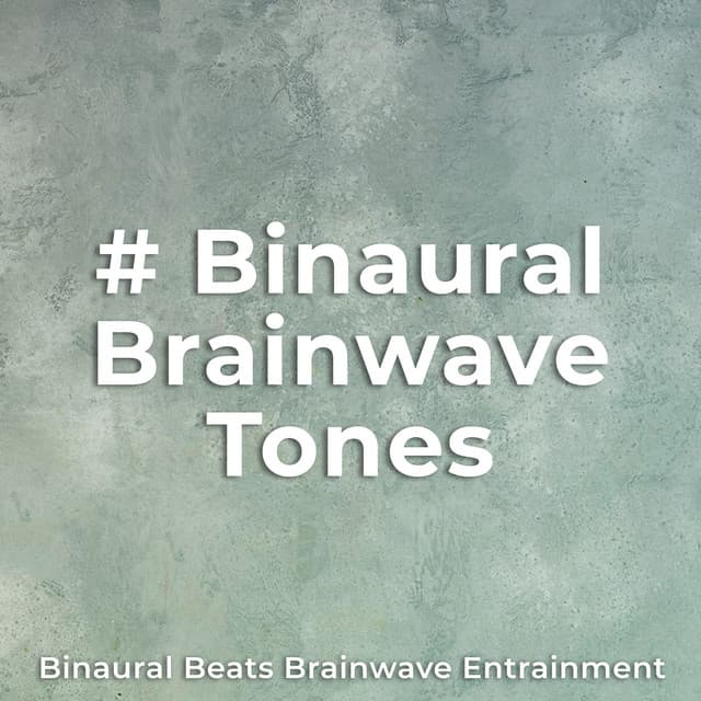 # Binaural Brainwave Tones - Binaural Beats Brainwave Entrainment