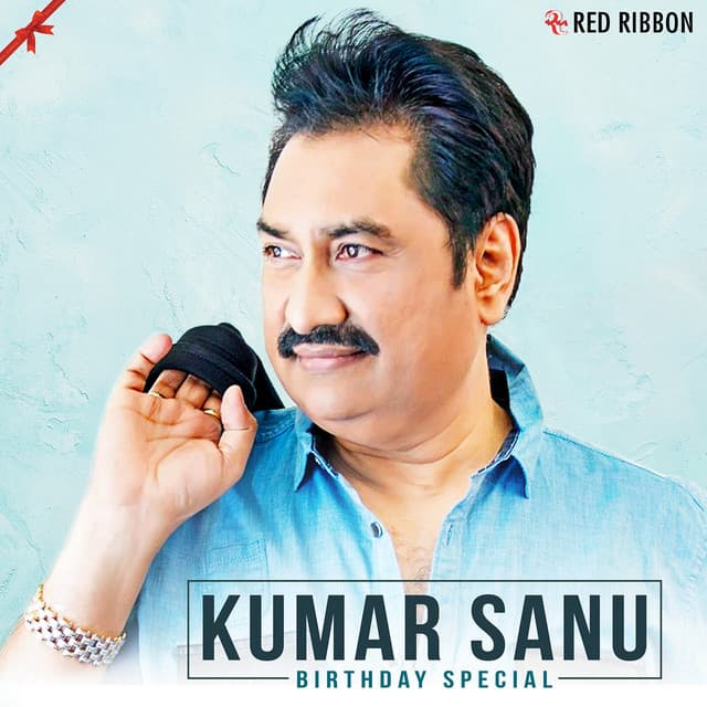 Kumar Sanu Birthday Special - Kumar Sanu