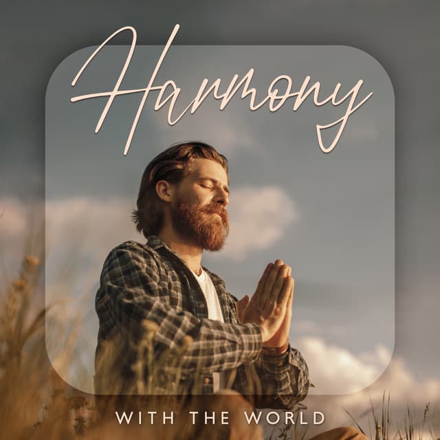 Harmony with the World: Serene Sounds of Nature for Yoga and Meditation, Balance Your Chakras & Feel Inner Power - Healing Yoga