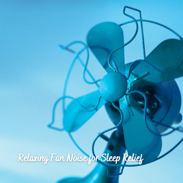 Relaxing Fan Noise for Sleep Relief - Sleep