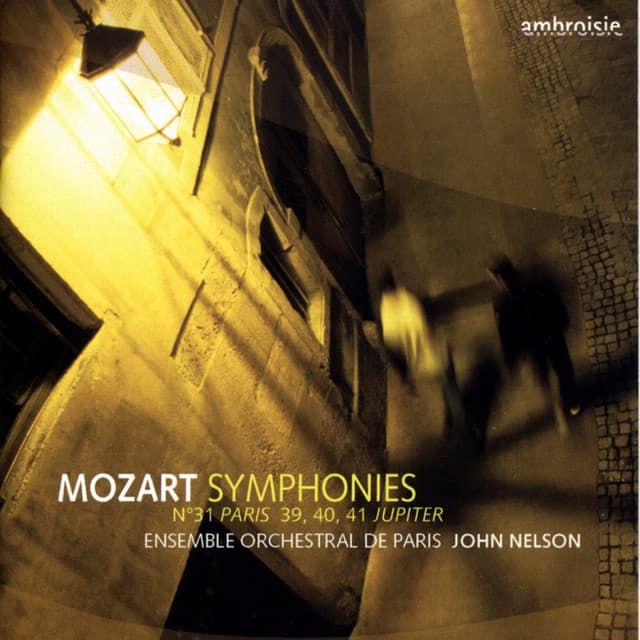 Mozart: Symphonies Nos. 31 "Paris", 39, 40 & 41 "Jupiter" - Wolfgang Amadeus Mozart