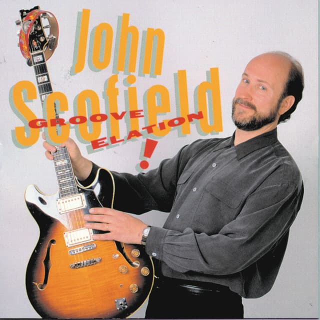 Groove Elation - John Scofield