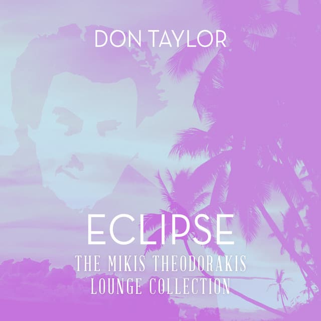 Eclipse: The Mikis Theodorakis Lounge Collection - Don Taylor