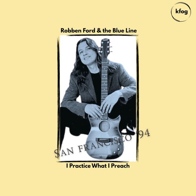 I Practice What I Preach - Robben Ford