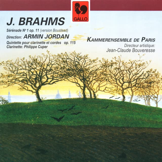 Brahms: Serenade No. 1 in D Major, Op. 11 – Clarinet Quintet in B Minor, Op. 115 - Johannes Brahms