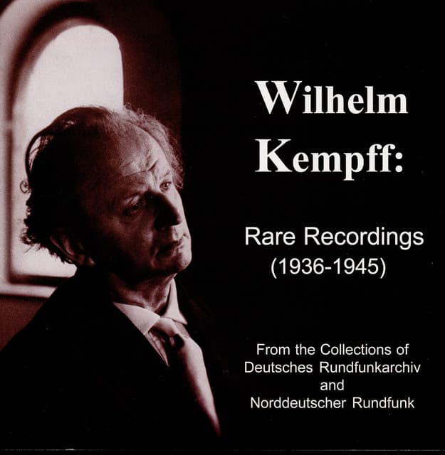 Kempff: Rare Recordings - Wilhelm Kempff