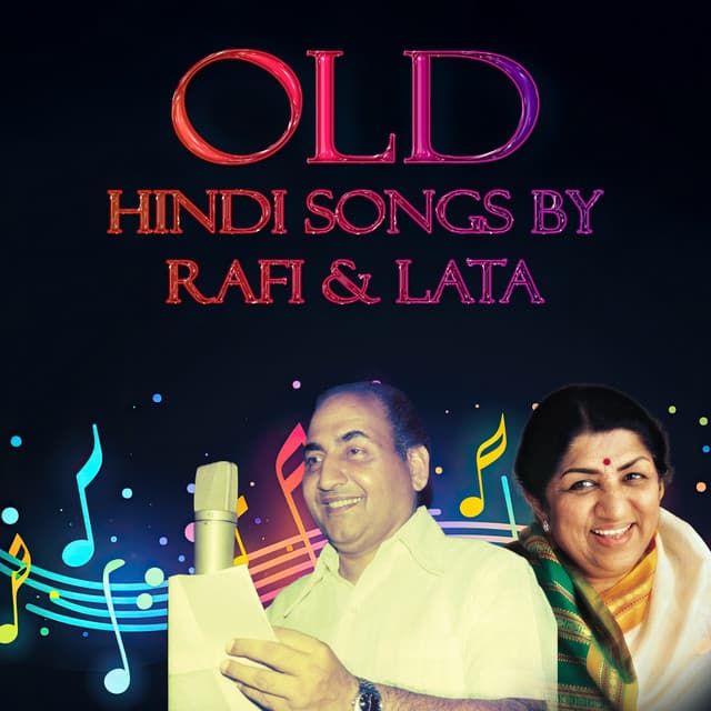 Old Hindi Songs by Rafi and Lata - Lata Mangeshkar