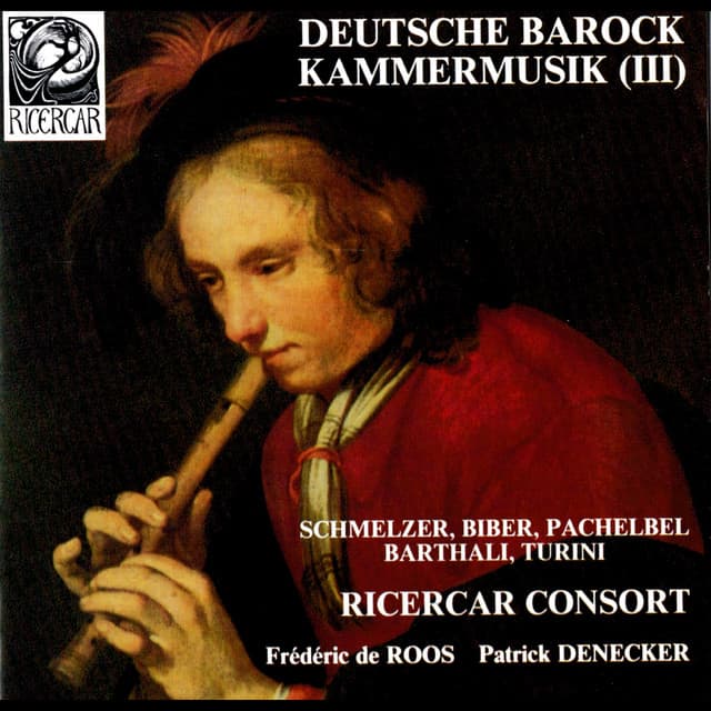 Schmelzer, Biber, Pachelbel, Barthali & Turini: Deutsche Barock Kammermusik III - Ricercar Consort