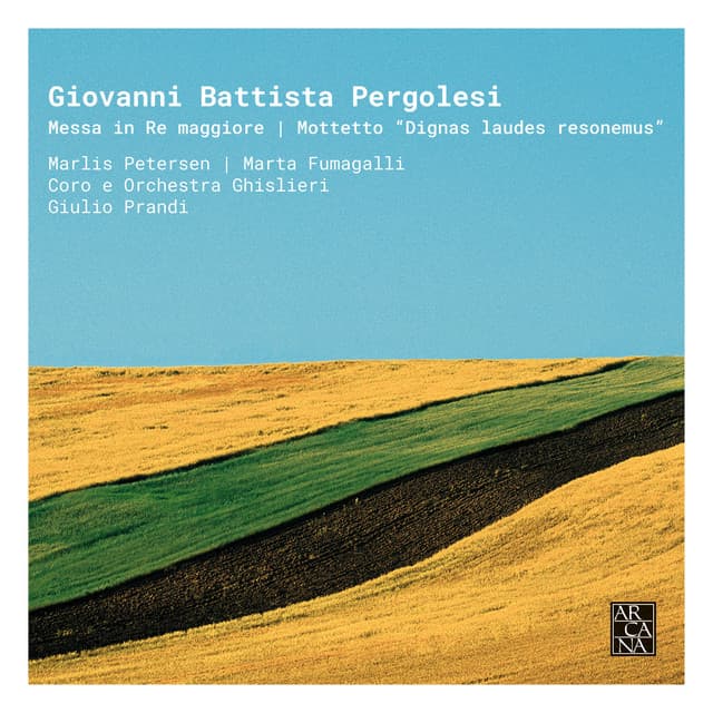 Pergolesi: Messa in Re Maggiore & Mottetto "Dignas laudes resonemus" - Giovanni Battista Pergolesi