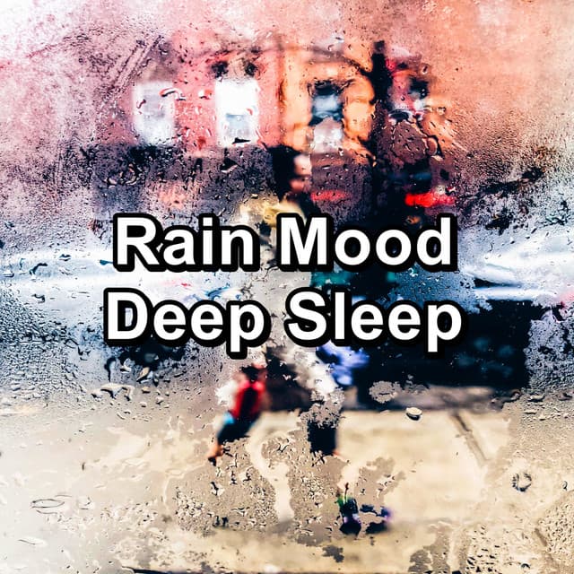 Rain Mood Deep Sleep - Sounds Of Nature