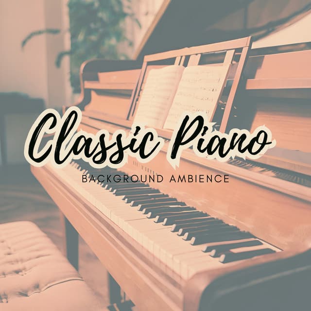 Classic Piano background Ambience - Piano for Studying