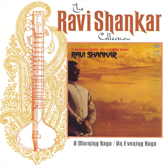 The Ravi Shankar Collection: A Morning Raga / An Evening Raga - Ravi Shankar