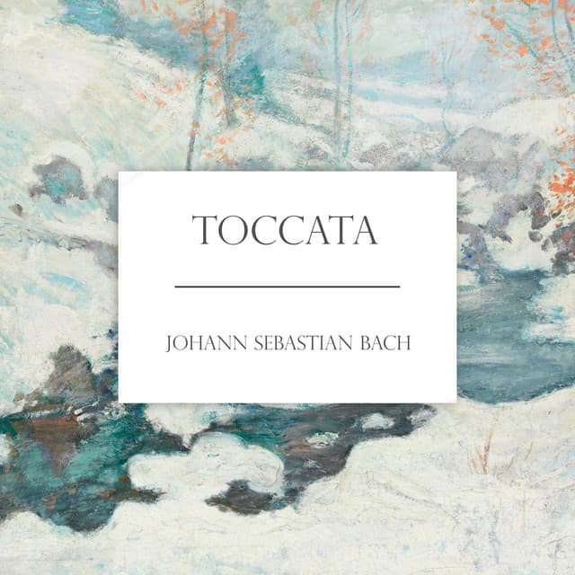 'Toccata': The Music of Bach - Johann Sebastian Bach