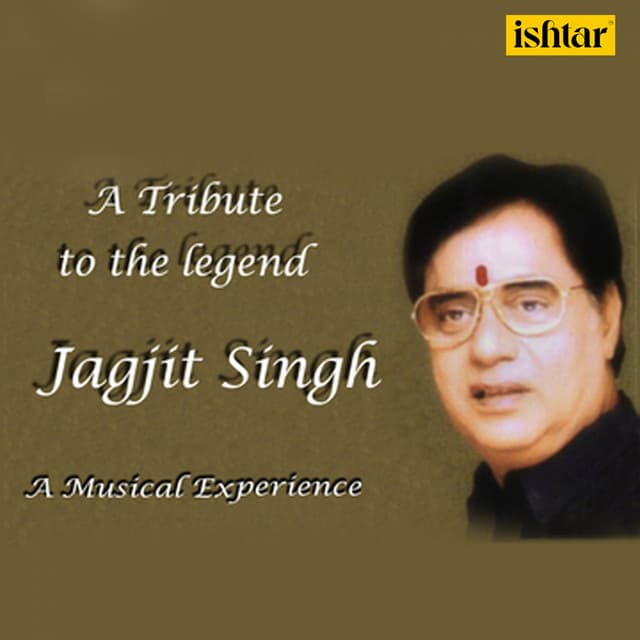 A Tribute to the Jagjit Singh - Jagjit Singh